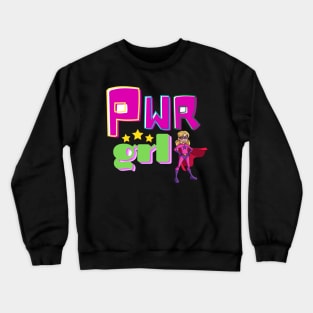 power girls Crewneck Sweatshirt